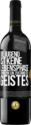 39,95 € Kostenloser Versand | Rotwein RED Ausgabe MBE Reserve Die Jugend ist keine Lebensphase sondern ein Zustand des Geistes Schwarzes Etikett. Anpassbares Etikett Reserve 12 Monate Ernte 2014 Tempranillo