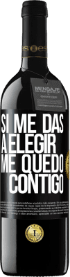 39,95 € Envío gratis | Vino Tinto Edición RED MBE Reserva Si me das a elegir, me quedo contigo Etiqueta Negra. Etiqueta personalizable Reserva 12 Meses Cosecha 2015 Tempranillo