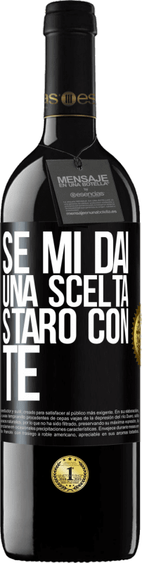 39,95 € Spedizione Gratuita | Vino rosso Edizione RED MBE Riserva Se mi dai una scelta, starò con te Etichetta Nera. Etichetta personalizzabile Riserva 12 Mesi Raccogliere 2015 Tempranillo