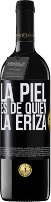 39,95 € Envío gratis | Vino Tinto Edición RED MBE Reserva La piel es de quien la eriza Etiqueta Negra. Etiqueta personalizable Reserva 12 Meses Cosecha 2015 Tempranillo