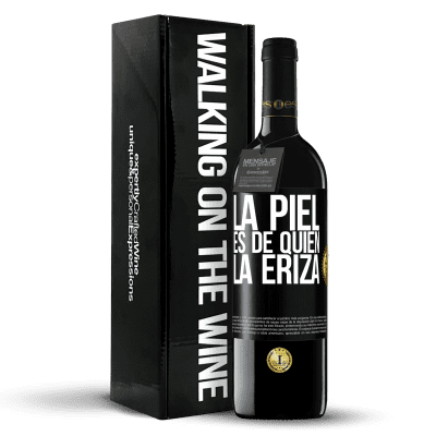 «La piel es de quien la eriza» Edición RED MBE Reserva