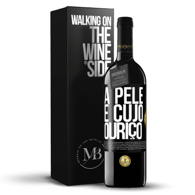 «A pele é cujo ouriço» Edição RED MBE Reserva