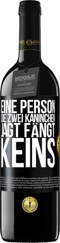 39,95 € Kostenloser Versand | Rotwein RED Ausgabe MBE Reserve Eine Person, die zwei Kaninchen jagt, fängt keins Schwarzes Etikett. Anpassbares Etikett Reserve 12 Monate Ernte 2015 Tempranillo