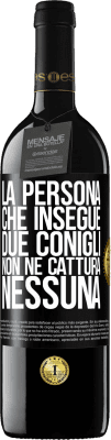 39,95 € Spedizione Gratuita | Vino rosso Edizione RED MBE Riserva La persona che insegue due conigli non ne cattura nessuna Etichetta Nera. Etichetta personalizzabile Riserva 12 Mesi Raccogliere 2016 Tempranillo