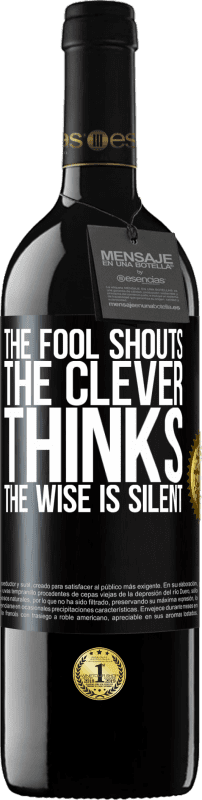 39,95 € Free Shipping | Red Wine RED Edition MBE Reserve The fool shouts, the clever thinks, the wise is silent Black Label. Customizable label Reserve 12 Months Harvest 2014 Tempranillo
