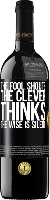 39,95 € Free Shipping | Red Wine RED Edition MBE Reserve The fool shouts, the clever thinks, the wise is silent Black Label. Customizable label Reserve 12 Months Harvest 2015 Tempranillo