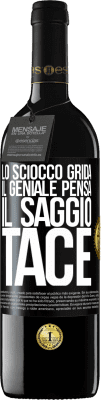 39,95 € Spedizione Gratuita | Vino rosso Edizione RED MBE Riserva Lo sciocco grida, il geniale pensa, il saggio tace Etichetta Nera. Etichetta personalizzabile Riserva 12 Mesi Raccogliere 2014 Tempranillo