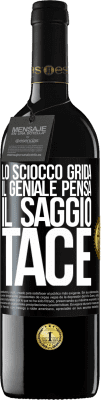 39,95 € Spedizione Gratuita | Vino rosso Edizione RED MBE Riserva Lo sciocco grida, il geniale pensa, il saggio tace Etichetta Nera. Etichetta personalizzabile Riserva 12 Mesi Raccogliere 2016 Tempranillo