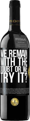 39,95 € 送料無料 | 赤ワイン REDエディション MBE 予約する 私たちは疑念を抱いていますか、それとも試しますか？ ブラックラベル. カスタマイズ可能なラベル 予約する 12 月 収穫 2016 Tempranillo