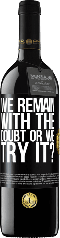 39,95 € 送料無料 | 赤ワイン REDエディション MBE 予約する 私たちは疑念を抱いていますか、それとも試しますか？ ブラックラベル. カスタマイズ可能なラベル 予約する 12 月 収穫 2015 Tempranillo