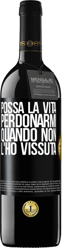 39,95 € Spedizione Gratuita | Vino rosso Edizione RED MBE Riserva Possa la vita perdonarmi quando non l'ho vissuta Etichetta Nera. Etichetta personalizzabile Riserva 12 Mesi Raccogliere 2015 Tempranillo