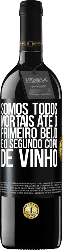 39,95 € Envio grátis | Vinho tinto Edição RED MBE Reserva Somos todos mortais até o primeiro beijo e o segundo copo de vinho Etiqueta Preta. Etiqueta personalizável Reserva 12 Meses Colheita 2015 Tempranillo