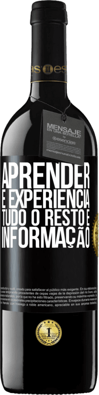 39,95 € Envio grátis | Vinho tinto Edição RED MBE Reserva Aprender é experiência. Tudo o resto é informação Etiqueta Preta. Etiqueta personalizável Reserva 12 Meses Colheita 2015 Tempranillo