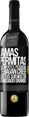 39,95 € Envío gratis | Vino Tinto Edición RED MBE Reserva Jamás permitas que mentes pequeñas te hagan creer que tus sueños son demasiado grandes Etiqueta Negra. Etiqueta personalizable Reserva 12 Meses Cosecha 2014 Tempranillo