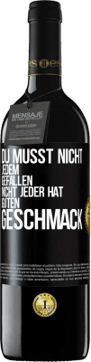 39,95 € Kostenloser Versand | Rotwein RED Ausgabe MBE Reserve Du musst nicht jedem gefallen. Nicht jeder hat guten Geschmack Schwarzes Etikett. Anpassbares Etikett Reserve 12 Monate Ernte 2014 Tempranillo