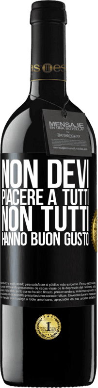 39,95 € Spedizione Gratuita | Vino rosso Edizione RED MBE Riserva Non devi piacere a tutti. Non tutti hanno buon gusto Etichetta Nera. Etichetta personalizzabile Riserva 12 Mesi Raccogliere 2015 Tempranillo