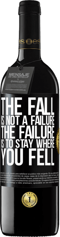 39,95 € Free Shipping | Red Wine RED Edition MBE Reserve The fall is not a failure. The failure is to stay where you fell Black Label. Customizable label Reserve 12 Months Harvest 2015 Tempranillo