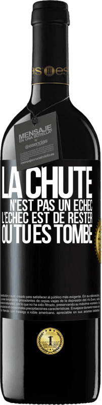 39,95 € Envoi gratuit | Vin rouge Édition RED MBE Réserve La chute n'est pas un échec. L'échec est de rester où tu es tombé Étiquette Noire. Étiquette personnalisable Réserve 12 Mois Récolte 2015 Tempranillo