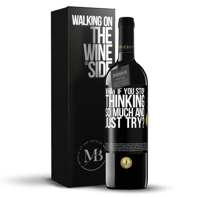 «what if you stop thinking so much and just try?» RED Edition MBE Reserve