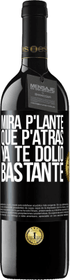 39,95 € 送料無料 | 赤ワイン REDエディション MBE 予約する Mira p'lante que p'atrás ya te dolió bastante ブラックラベル. カスタマイズ可能なラベル 予約する 12 月 収穫 2016 Tempranillo