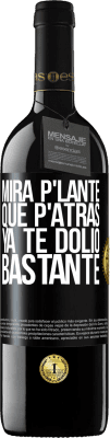 39,95 € Free Shipping | Red Wine RED Edition MBE Reserve Mira p'lante que p'atrás ya te dolió bastante Black Label. Customizable label Reserve 12 Months Harvest 2014 Tempranillo