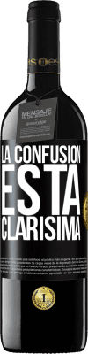 39,95 € Envío gratis | Vino Tinto Edición RED MBE Reserva La confusión esta clarísima Etiqueta Negra. Etiqueta personalizable Reserva 12 Meses Cosecha 2015 Tempranillo