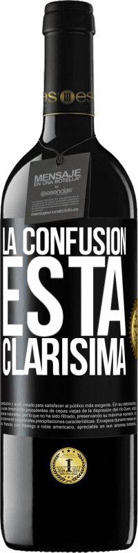 39,95 € Envío gratis | Vino Tinto Edición RED MBE Reserva La confusión esta clarísima Etiqueta Negra. Etiqueta personalizable Reserva 12 Meses Cosecha 2015 Tempranillo