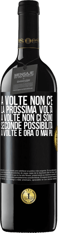 39,95 € Spedizione Gratuita | Vino rosso Edizione RED MBE Riserva A volte non c'è la prossima volta. A volte non ci sono seconde possibilità. A volte è ora o mai più Etichetta Nera. Etichetta personalizzabile Riserva 12 Mesi Raccogliere 2014 Tempranillo