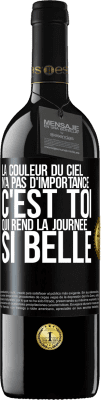 39,95 € Envoi gratuit | Vin rouge Édition RED MBE Réserve La couleur du ciel n'a pas d'importance. C'est toi qui rend la journée si belle Étiquette Noire. Étiquette personnalisable Réserve 12 Mois Récolte 2016 Tempranillo