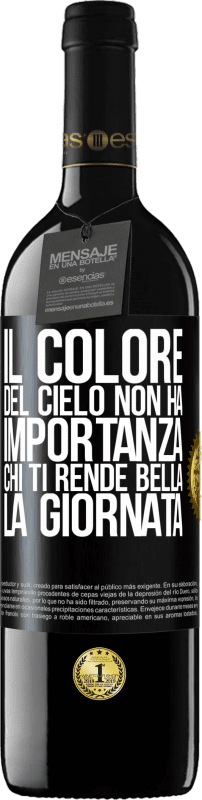 39,95 € Spedizione Gratuita | Vino rosso Edizione RED MBE Riserva Il colore del cielo non ha importanza. Chi ti rende bella la giornata Etichetta Nera. Etichetta personalizzabile Riserva 12 Mesi Raccogliere 2015 Tempranillo