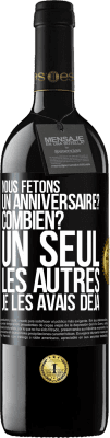 39,95 € Envoi gratuit | Vin rouge Édition RED MBE Réserve Nous fêtons un anniversaire? Combien? Un seul, les autres je les avais déjà Étiquette Noire. Étiquette personnalisable Réserve 12 Mois Récolte 2014 Tempranillo