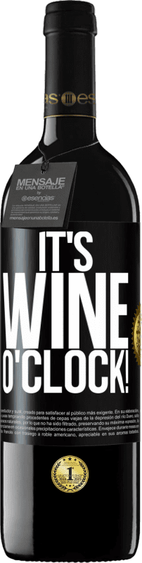 39,95 € Free Shipping | Red Wine RED Edition MBE Reserve It's wine o'clock! Black Label. Customizable label Reserve 12 Months Harvest 2015 Tempranillo