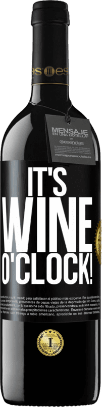 39,95 € Envío gratis | Vino Tinto Edición RED MBE Reserva It's wine o'clock! Etiqueta Negra. Etiqueta personalizable Reserva 12 Meses Cosecha 2014 Tempranillo
