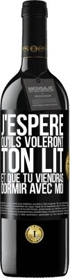 39,95 € Envoi gratuit | Vin rouge Édition RED MBE Réserve J'espère qu'ils voleront ton lit et que tu viendras dormir avec moi Étiquette Noire. Étiquette personnalisable Réserve 12 Mois Récolte 2016 Tempranillo