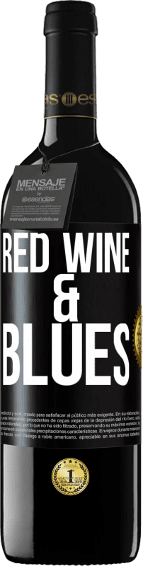 39,95 € 免费送货 | 红酒 RED版 MBE 预订 Red wine & Blues 黑标. 可自定义的标签 预订 12 个月 收成 2016 Tempranillo