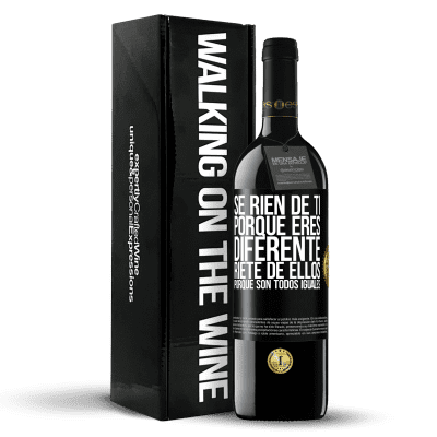 «Se ríen de ti porque eres diferente. Ríete de ellos, porque son todos iguales» Edición RED MBE Reserva