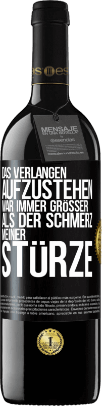 39,95 € Kostenloser Versand | Rotwein RED Ausgabe MBE Reserve Das Verlangen aufzustehen war immer größer als der Schmerz meiner Stürze Schwarzes Etikett. Anpassbares Etikett Reserve 12 Monate Ernte 2015 Tempranillo