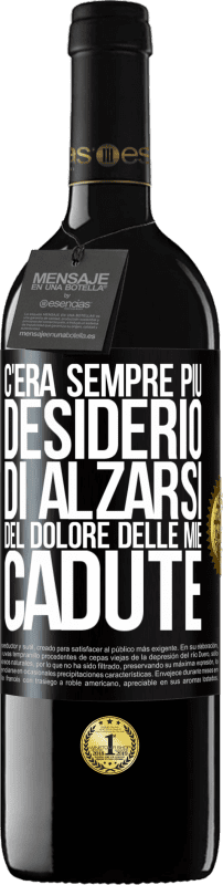 39,95 € Spedizione Gratuita | Vino rosso Edizione RED MBE Riserva C'era sempre più desiderio di alzarsi del dolore delle mie cadute Etichetta Nera. Etichetta personalizzabile Riserva 12 Mesi Raccogliere 2015 Tempranillo