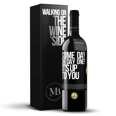 «some day, or day one? It's up to you» RED Edition MBE Reserve