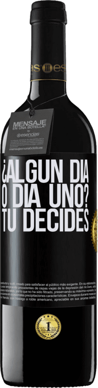 39,95 € Envío gratis | Vino Tinto Edición RED MBE Reserva ¿Algún día, o día uno? Tú decides Etiqueta Negra. Etiqueta personalizable Reserva 12 Meses Cosecha 2015 Tempranillo