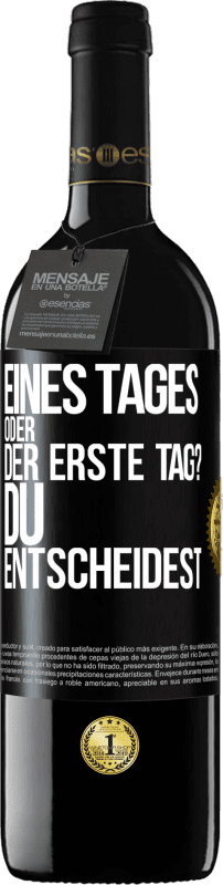 39,95 € Kostenloser Versand | Rotwein RED Ausgabe MBE Reserve Eines Tages oder der erste Tag? Du entscheidest Schwarzes Etikett. Anpassbares Etikett Reserve 12 Monate Ernte 2015 Tempranillo