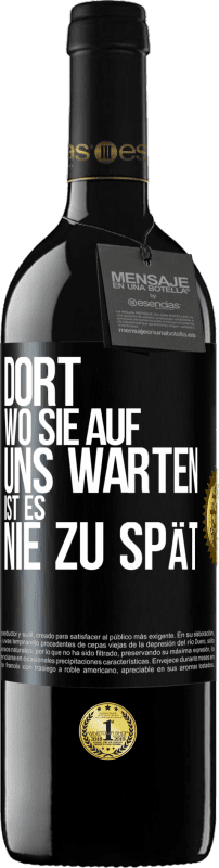 39,95 € Kostenloser Versand | Rotwein RED Ausgabe MBE Reserve Dort, wo sie auf uns warten, ist es nie zu spät Schwarzes Etikett. Anpassbares Etikett Reserve 12 Monate Ernte 2015 Tempranillo