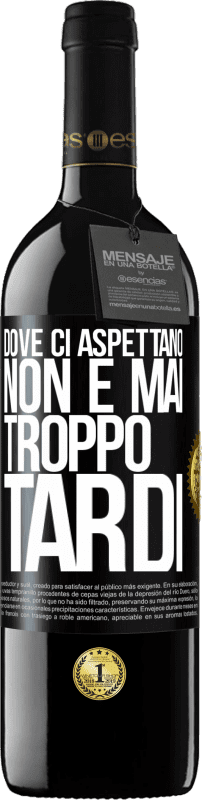 39,95 € Spedizione Gratuita | Vino rosso Edizione RED MBE Riserva Dove ci aspettano, non è mai troppo tardi Etichetta Nera. Etichetta personalizzabile Riserva 12 Mesi Raccogliere 2015 Tempranillo