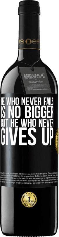 39,95 € Free Shipping | Red Wine RED Edition MBE Reserve He who never fails is no bigger but he who never gives up Black Label. Customizable label Reserve 12 Months Harvest 2014 Tempranillo