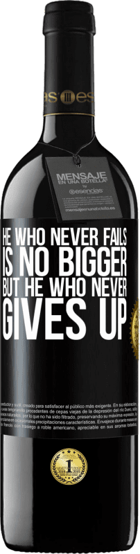 39,95 € Free Shipping | Red Wine RED Edition MBE Reserve He who never fails is no bigger but he who never gives up Black Label. Customizable label Reserve 12 Months Harvest 2015 Tempranillo