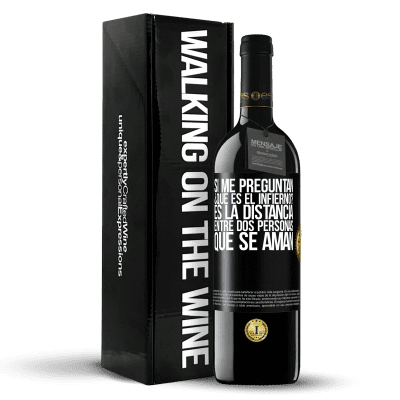 «Si me preguntan ¿Qué es el infierno? Es la distancia entre dos personas que se aman» Edición RED MBE Reserva