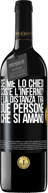 39,95 € Spedizione Gratuita | Vino rosso Edizione RED MBE Riserva Se me lo chiedi, cos'è l'inferno? È la distanza tra due persone che si amano Etichetta Nera. Etichetta personalizzabile Riserva 12 Mesi Raccogliere 2016 Tempranillo