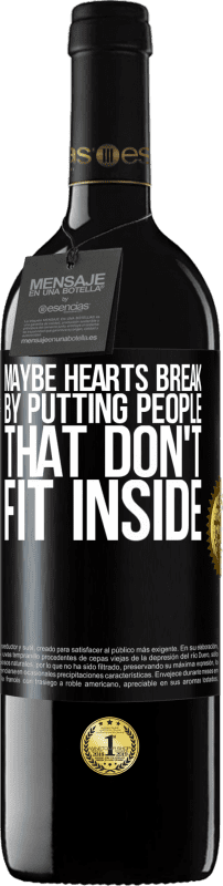 39,95 € Free Shipping | Red Wine RED Edition MBE Reserve Maybe hearts break by putting people that don't fit inside Black Label. Customizable label Reserve 12 Months Harvest 2016 Tempranillo