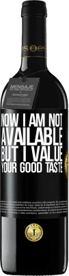 39,95 € Free Shipping | Red Wine RED Edition MBE Reserve Now I am not available, but I value your good taste Black Label. Customizable label Reserve 12 Months Harvest 2015 Tempranillo