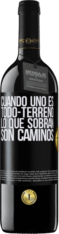 39,95 € Envío gratis | Vino Tinto Edición RED MBE Reserva Cuando uno es todo-terreno, lo que sobran son caminos Etiqueta Negra. Etiqueta personalizable Reserva 12 Meses Cosecha 2015 Tempranillo